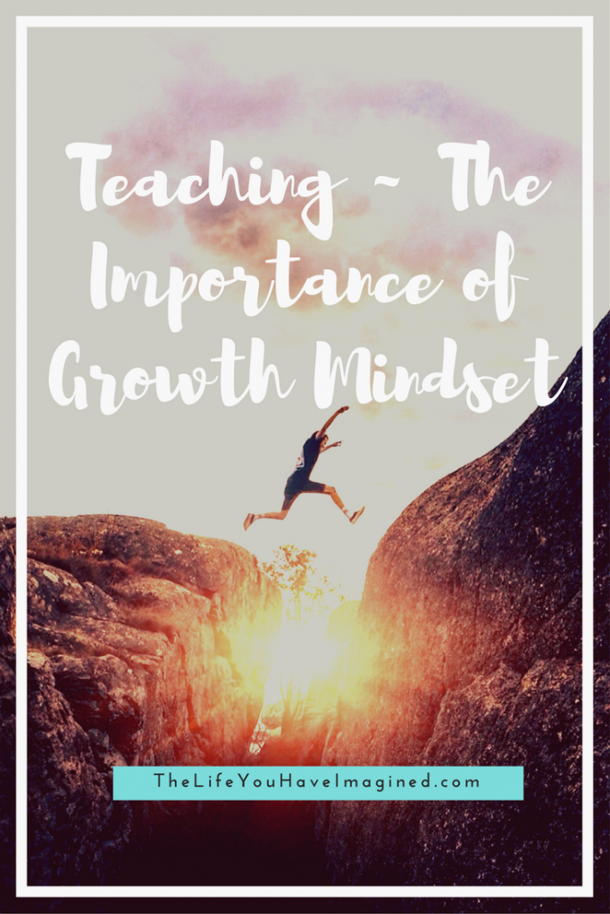 Teaching - The Importance of Growth Mindset from The Life You Have Imagined