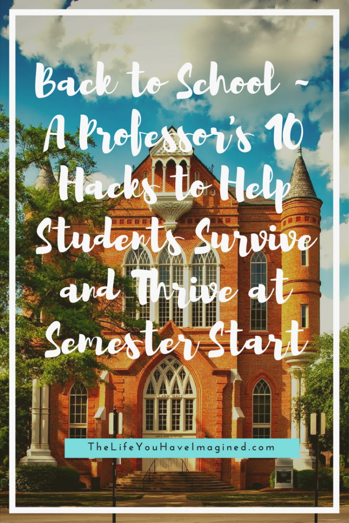 Back to School ~ A Professor's 10 Hacks to Help Students Survive at Thrive at Semester Start